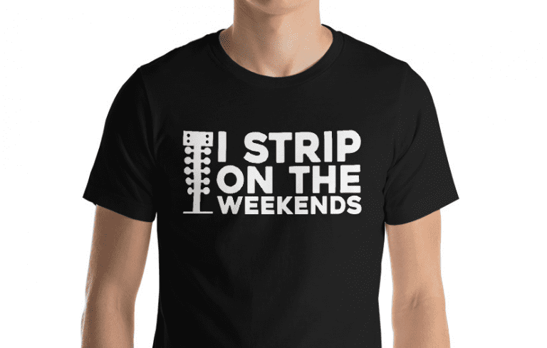 Check out this I strip on the weekends shirt