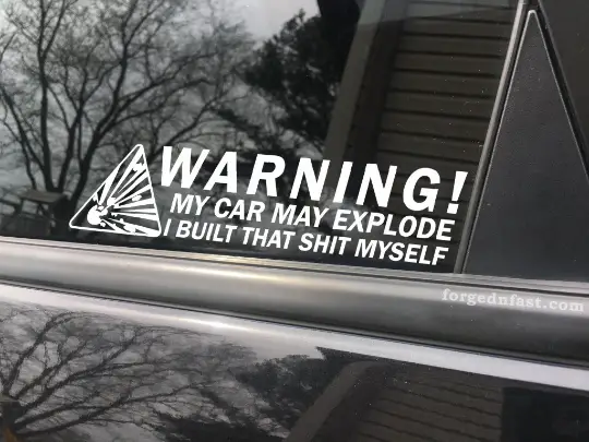 Warning car may explode. I built that shit myself, truck decal, warning sticker, blow up, car decal