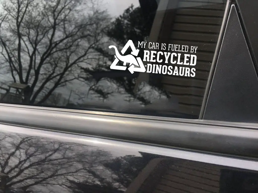 My car is fueled by recycled dinosaurs funny car sticker decal