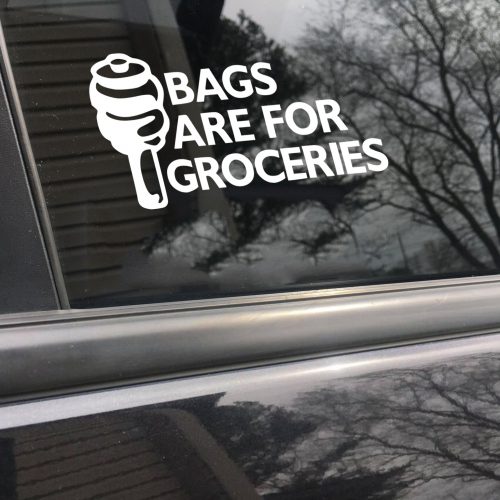 Bags are for groceries funny car sticker decal