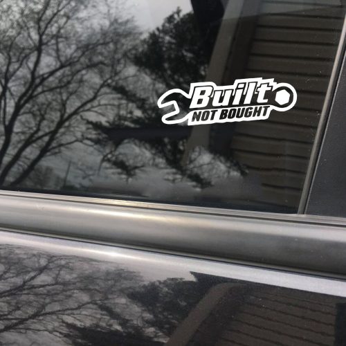 Built not bought funny car sticker decal