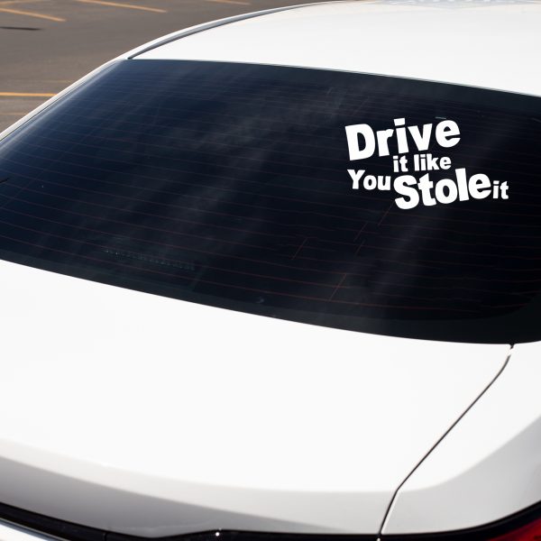 Drive like you stole it funny car sticker decal - Image 8