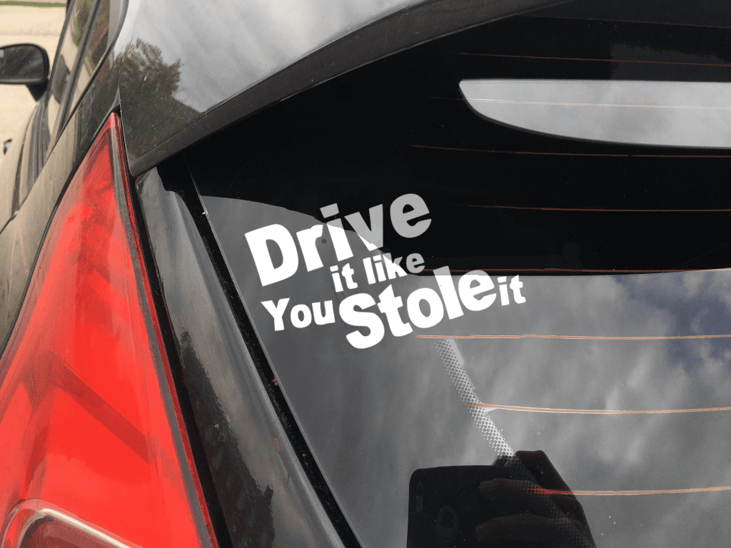 Drive like you stole it funny car sticker decal