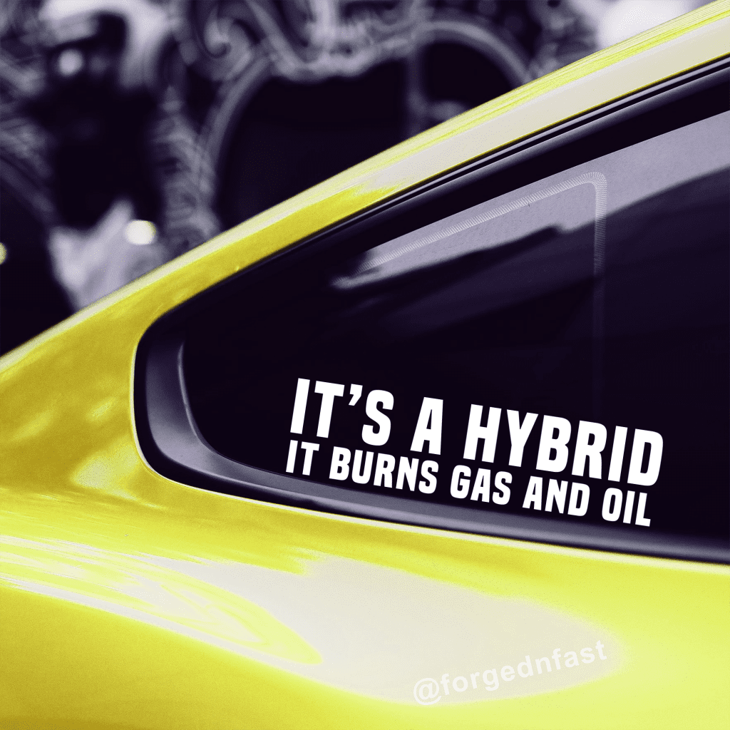 It's a hybrid It burns gas and oil funny car sticker decal