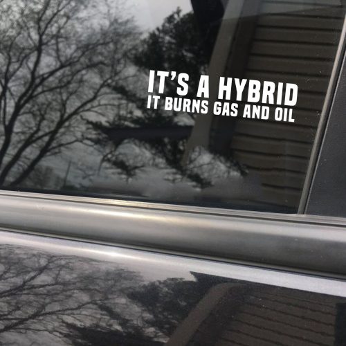 It's a hybrid It burns gas and oil funny car sticker decal