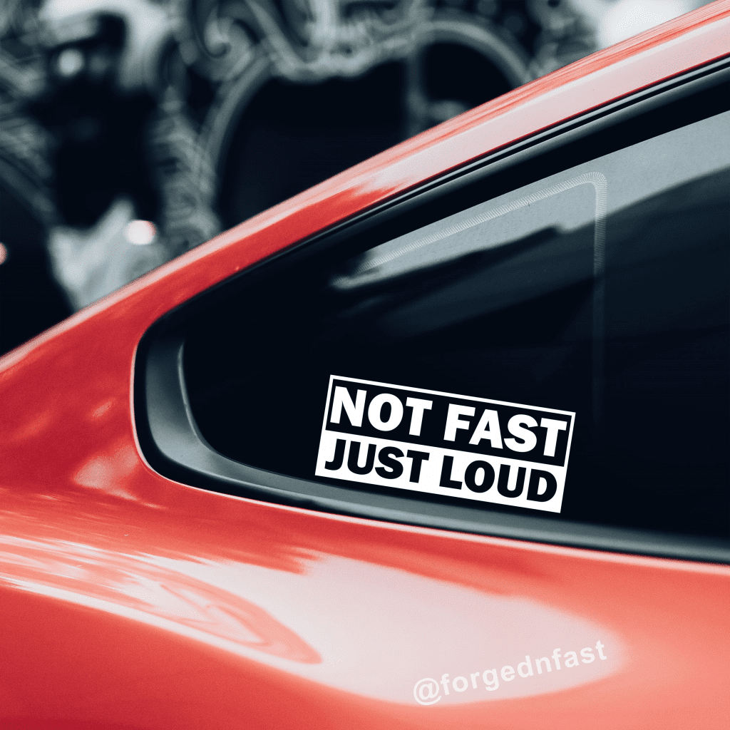 Not fast. Just loud funny car sticker decal