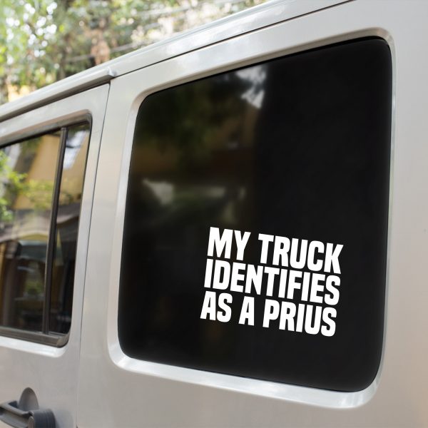 My truck identifies as a Prius funny car sticker decal - Image 9