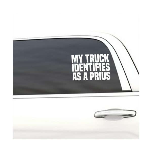 My truck identifies as a Prius funny car sticker decal - Image 3