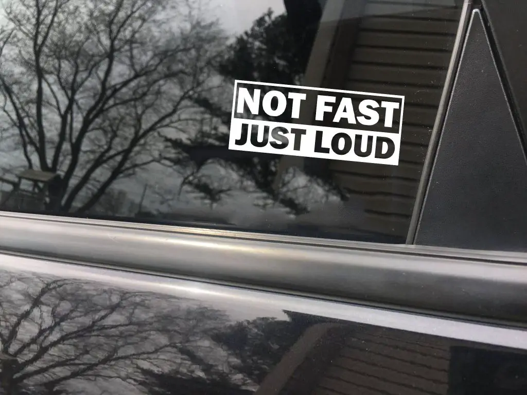 Not fast. Just loud funny car sticker decal
