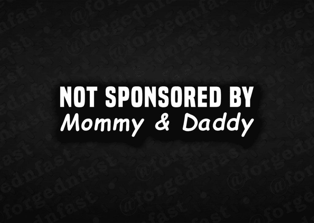 not sponsored by mommy and daddy sticker