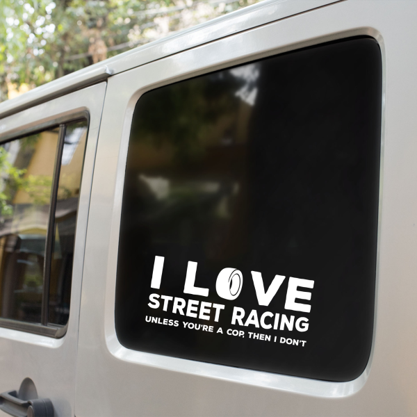 I love street racing. Unless you're a cop, then I don't funny car sticker decal - Image 5