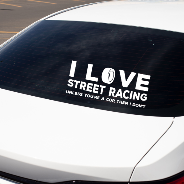 I love street racing. Unless you're a cop, then I don't funny car sticker decal - Image 10