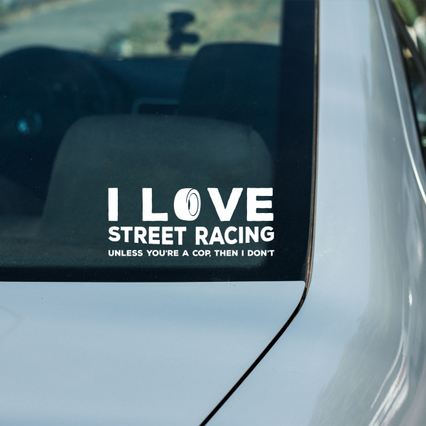 I love street racing. Unless you're a cop, then I don't funny car sticker decal - Image 11