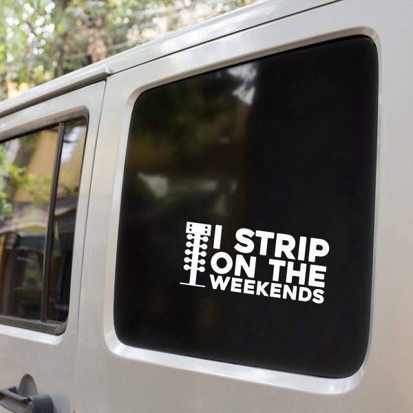 Strip on the weekends funny car sticker decal - Image 8