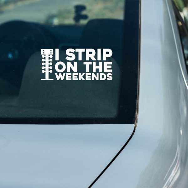 Strip on the weekends funny car sticker decal - Image 3