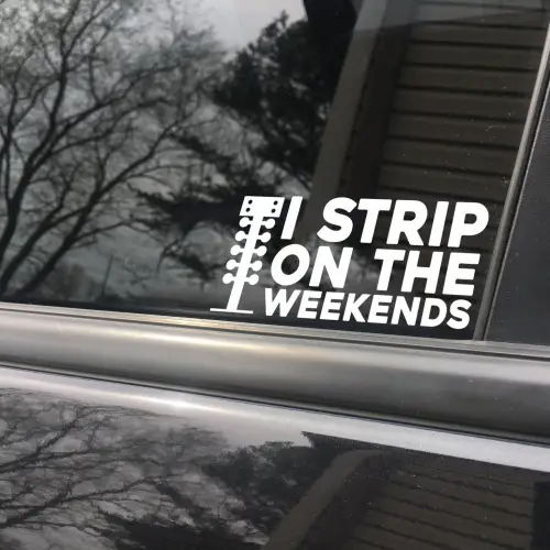 I strip on the weekends decal