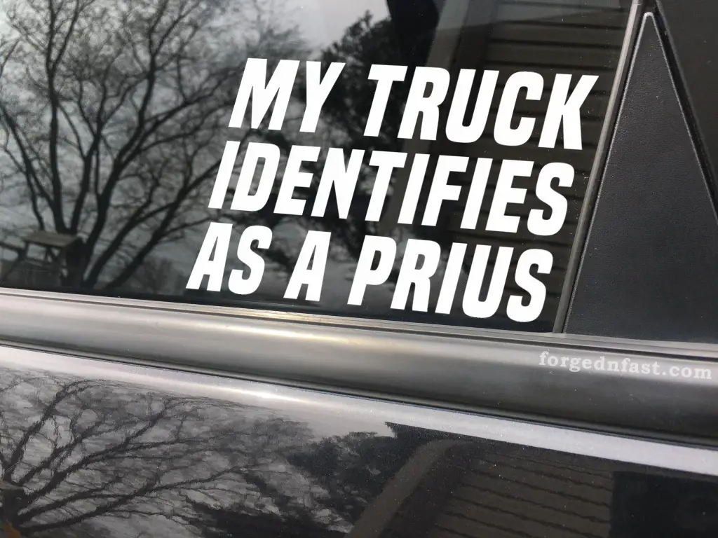 My truck identifies as a Prius funny car sticker decal