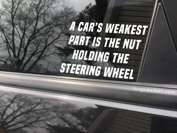 a cars weakest part is the nut holding the steering wheel decal