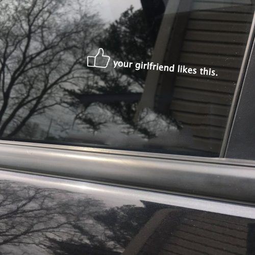 Your girlfriend likes this funny car sticker decal