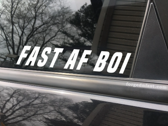 Fast AF Boi funny car sticker decal