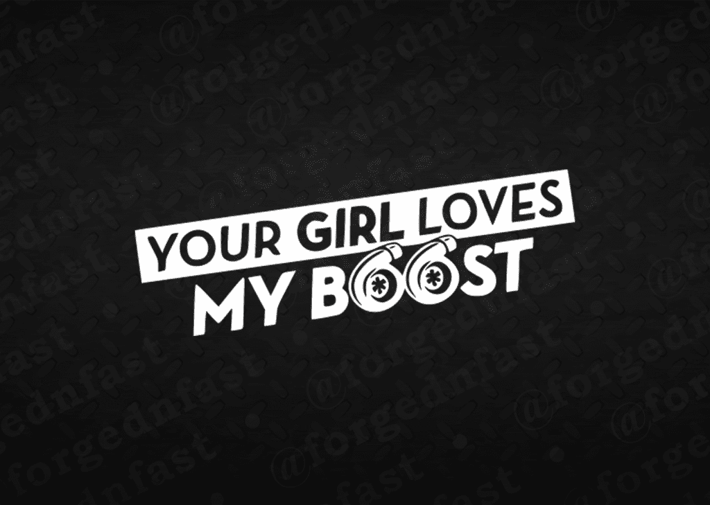 Your girl loves my boost funny car sticker decal