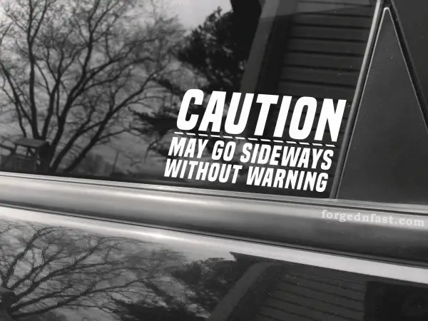 caution may go sideways without warning decal