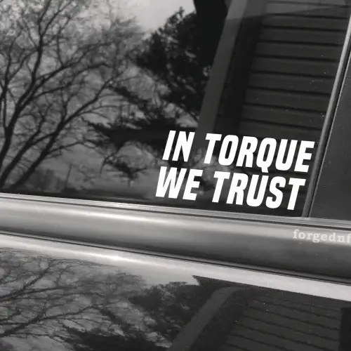 in torque we trust sticker