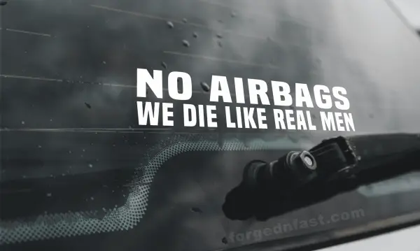 no airbags we die like real men decal