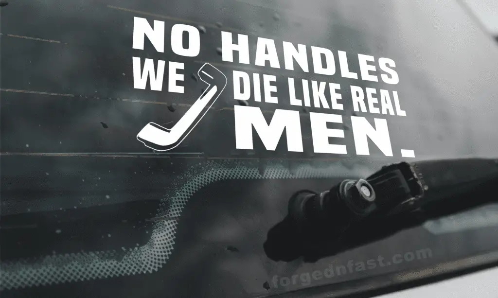 no handles we die like real men decal