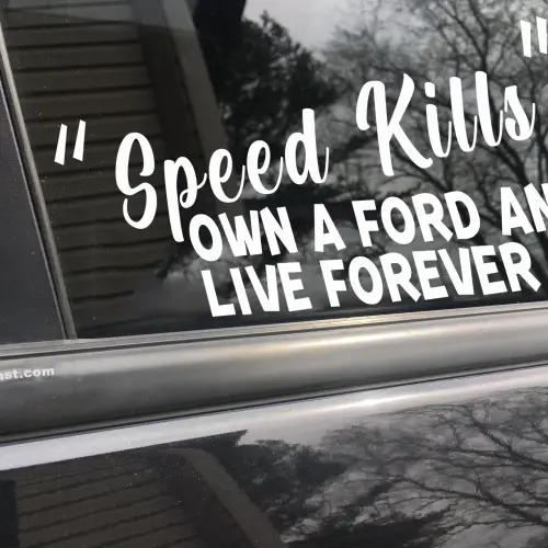 Speed kills own a Ford and live forever funny car sticker