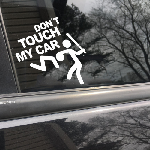 Don't touch my car, car decal, bumper sticker, truck decal, funny car decal