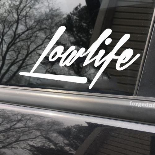 Lowlife, car decal, bumper sticker, truck decal, funny car decal