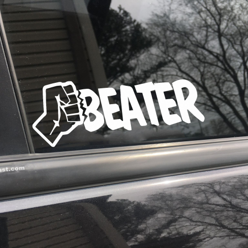 Beater, car decal, bumper sticker, truck decal, funny car decal