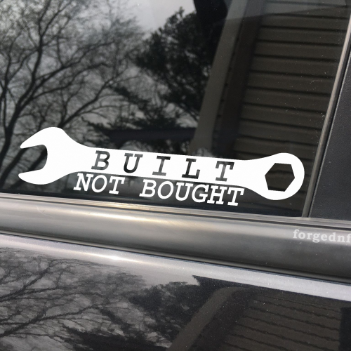Built Not Bought, car decal, bumper sticker, truck decal, funny car decal