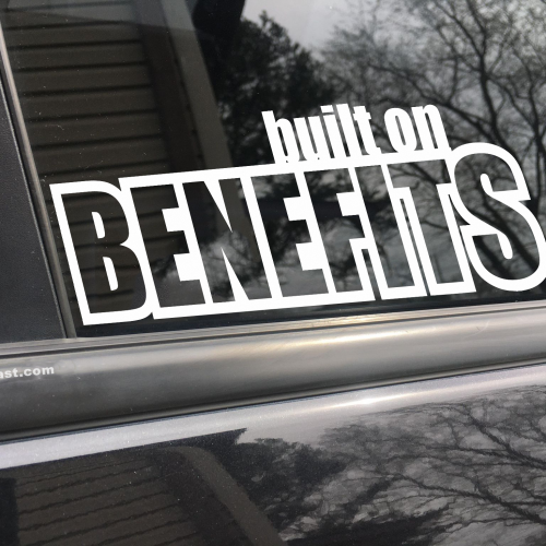 Built on benefits, car decal, bumper sticker, truck decal, funny car decal