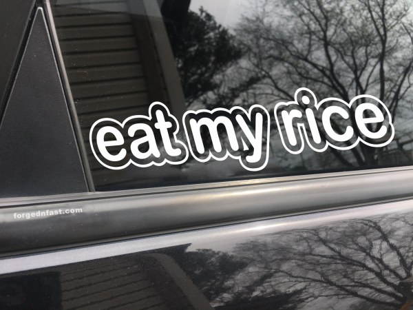 Eat my rice, car decal, bumper sticker, truck decal, funny car decal