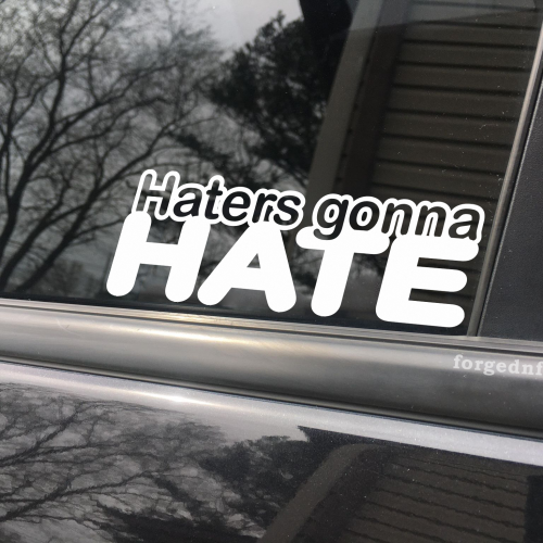 Haters gonna hate, car decal, bumper sticker, truck decal, funny car decal