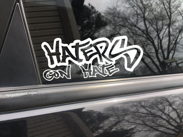 Haters gon hate, car decal, bumper sticker, truck decal, funny car decal