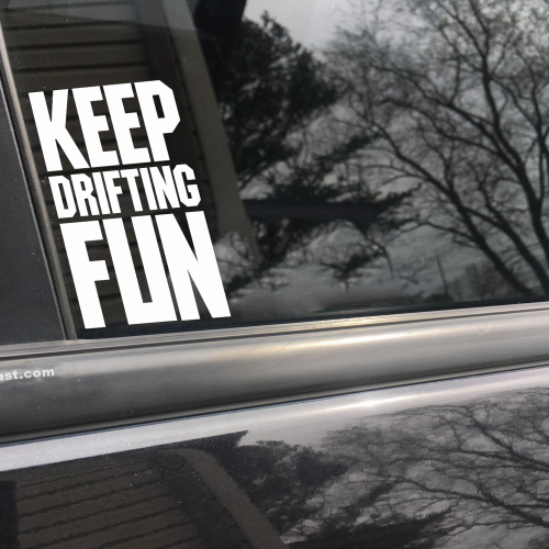 Keep drifting fun, car decal, bumper sticker, truck decal, funny car decal