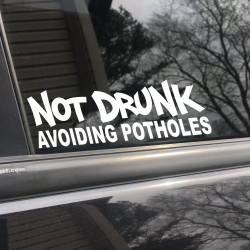 Not drunk avoiding potholes, car decal, bumper sticker, truck decal, funny car decal