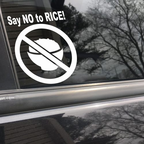Say no to rice, car decal, bumper sticker, truck decal, funny car decal
