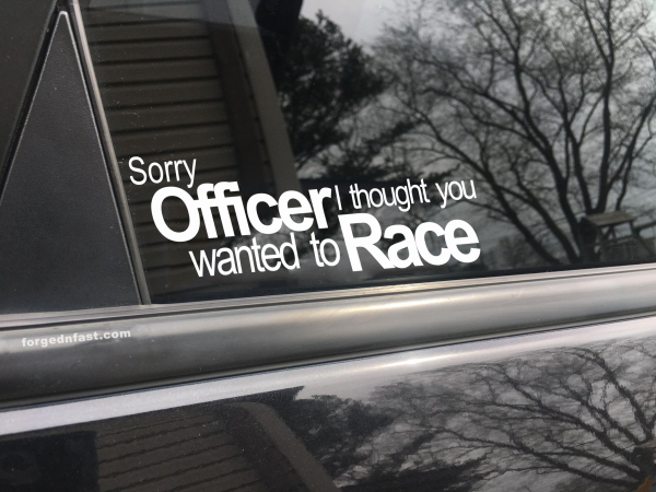 Sorry Officer I Thought You Wanted To Race, car decal, bumper sticker, truck decal, funny car decal