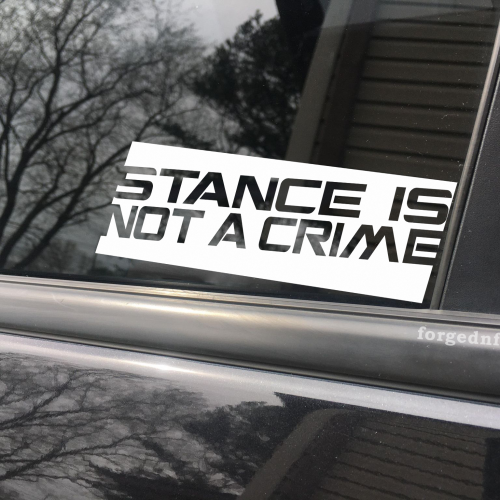 Stance is not a crime, car decal, bumper sticker, truck decal, funny car decal