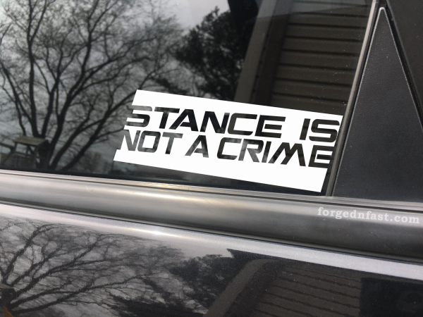 Stance is not a crime, car decal, bumper sticker, truck decal, funny car decal