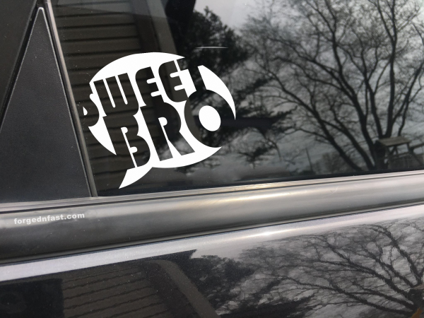 Sweet bro, car decal, bumper sticker, truck decal, funny car decal