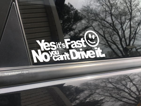 Yes it's fast no you cant drive it, car decal, bumper sticker, truck decal, funny car decal