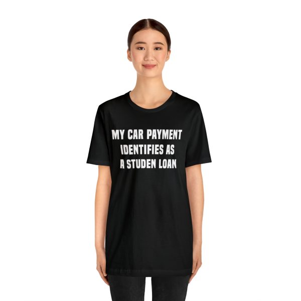 My car payment identifies as a student loan, Car T Shirt for Men, Car Guy Gift - Image 4