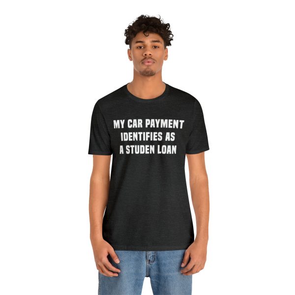 My car payment identifies as a student loan, Car T Shirt for Men, Car Guy Gift - Image 17