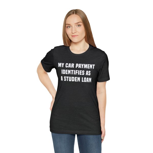 My car payment identifies as a student loan, Car T Shirt for Men, Car Guy Gift - Image 18
