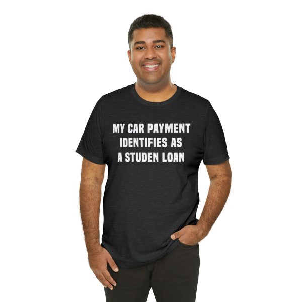 My car payment identifies as a student loan, Car T Shirt for Men, Car Guy Gift - Image 21